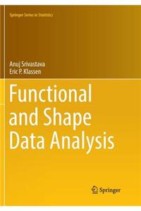 Functional and Shape Data Analysis