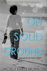 On Solid Ground: (Sequel to in Too Deep)