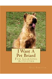 I Want A Pet Briard