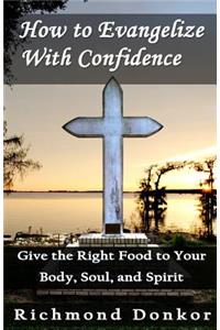 How To Evangelize With Confidence