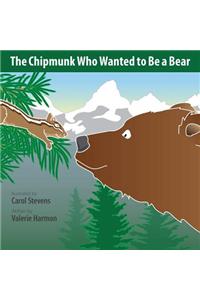 The Chipmunk Who Wanted to Be a Bear