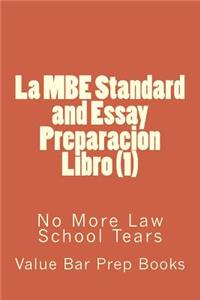 La MBE Standard and Essay Preparacion Libro (1): No More Law School Tears