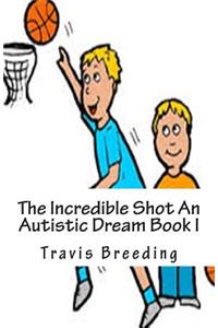 The Incredible Shot An Autistic Dream