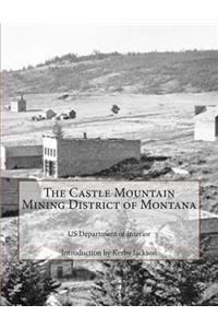 Castle Mountain Mining District of Montana