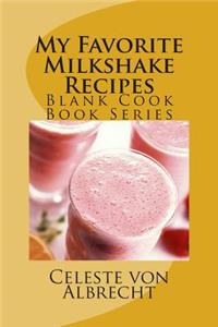 My Favorite Milkshake Recipes