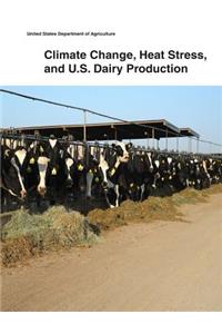 Climate Change, Heat Stress, and U.S. Dairy Production