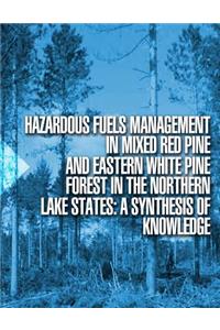 Hazardous Fuels Management in Mixed Red Pine and Eastern White Pine Forest in the Northern Lake States