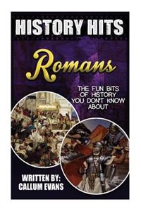 The Fun Bits of History You Don't Know about Romans: Illustrated Fun Learning for Kids