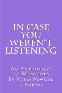 In Case You Weren't Listening