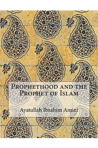 Prophethood and the Prophet of Islam