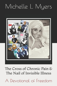 Cross of Chronic Pain & The Nail of Invisible Illness