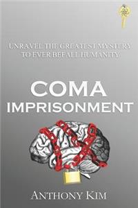 Coma Imprisonment