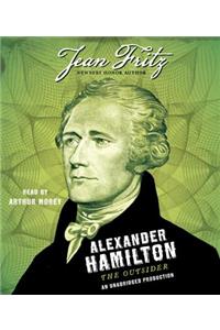 Alexander Hamilton: The Outsider