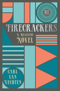 Firecrackers - A Realistic Novel (Read & Co. Classic Editions);With the Introductory Essay 'The Jazz Age Literature of the Lost Generation '