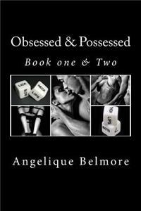 Obsessed & Possessed ( Book one & two)