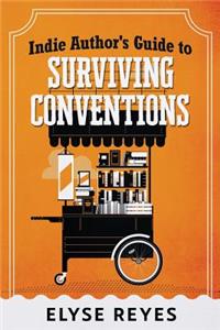 Indie Author's Guide to Surviving Conventions