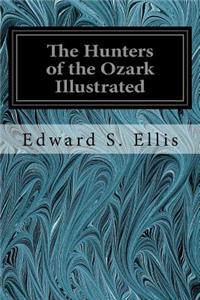 Hunters of the Ozark Illustrated