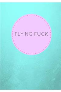 Flying Fuck