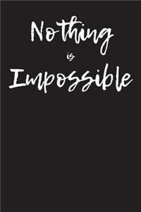 Nothing is Impossible