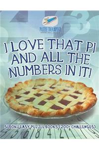 I Love That Pi and All the Numbers In It! Sudoku Easy Puzzle Books (200+ Challenges)