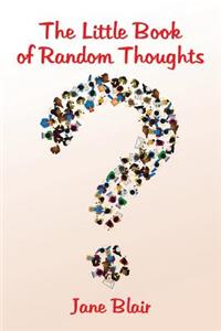 The Little Book of Random Thoughts
