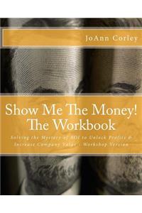 Show Me The Money! - The Workbook