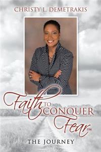 Faith To Conquer Fear(TM)