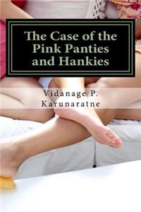 Case of the Pink Panties and Hankies
