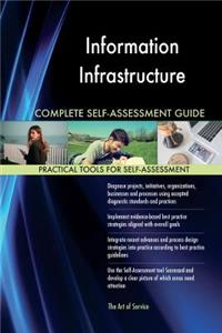 Information Infrastructure Complete Self-Assessment Guide
