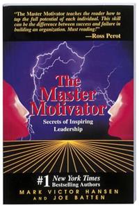 Master Motivator: Secrets of Inspiring Leadership