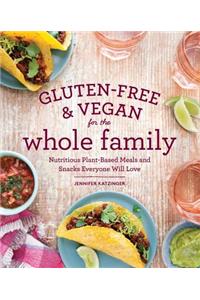 Gluten-Free & Vegan For The Whole Family