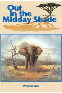 Out In The Midday Shade