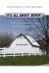 It's All About Jesus!: Faith as an Oppositional Collegiate Subculture