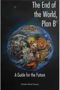 End of the World, Plan B