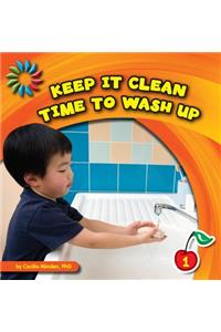 Keep It Clean: Time to Wash Up