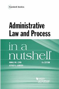 Administrative Law and Process in a Nutshell