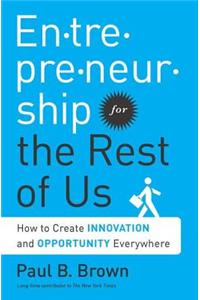 Entrepreneurship for the Rest of Us