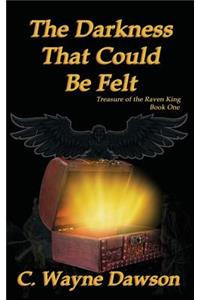 The Darkness That Could Be Felt