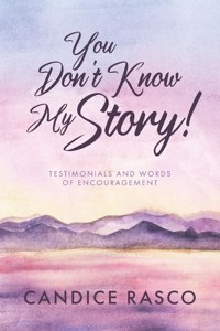 You Don't Know My Story!