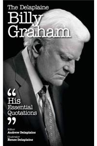 The Delaplaine Billy Graham - His Essential Quotations