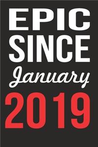 Epic Since January 2019 Journal keepsake Gift, a birthday journal to remember dates