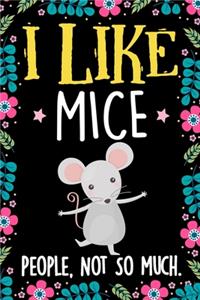 I Like Mice People Not So Much Notebook Journal