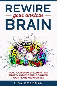 Rewire Your Anxious Brain