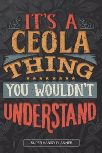 It's A Ceola Thing You Wouldn't Understand