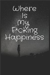Where is my f*cking happiness