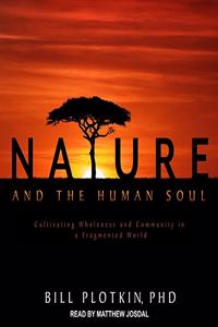 Nature and the Human Soul Lib/E