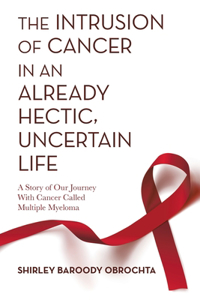 The Intrusion of Cancer in an Already Hectic, Uncertain Life