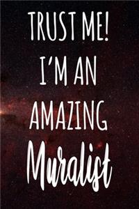 Trust Me! I'm An Amazing Muralist