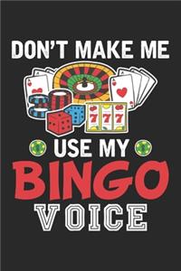 Don't make me use my Bingo Voice