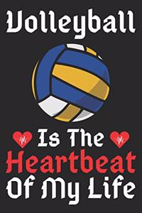 Volleyball Is The Heartbeat Of My Life